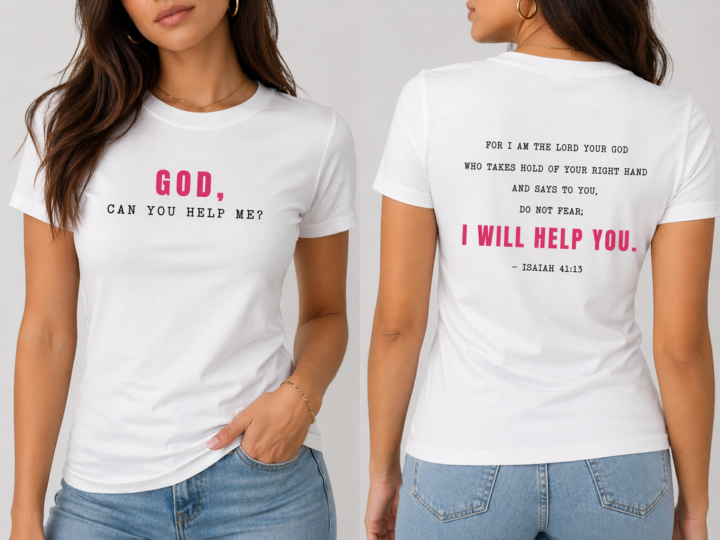GOD, Can you help me? statement tee - Isaiah 41:13